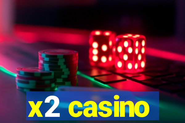 x2 casino